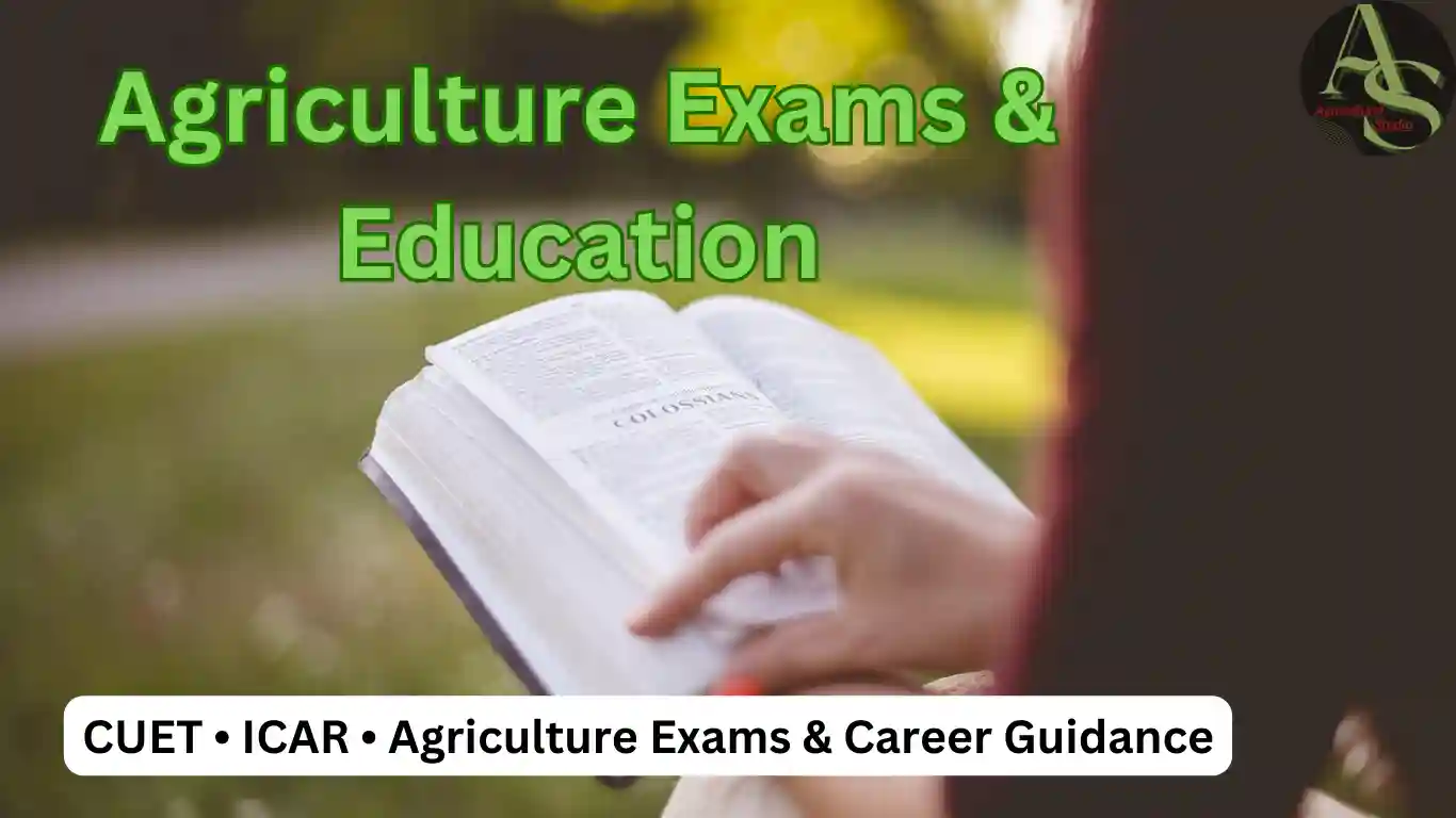 Agriculture exams & education guidance for students