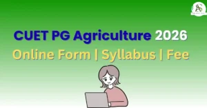 How to Apply CUET PG Agriculture 2026 – Online Form, Syllabus, Fee & Step-by-Step Guide