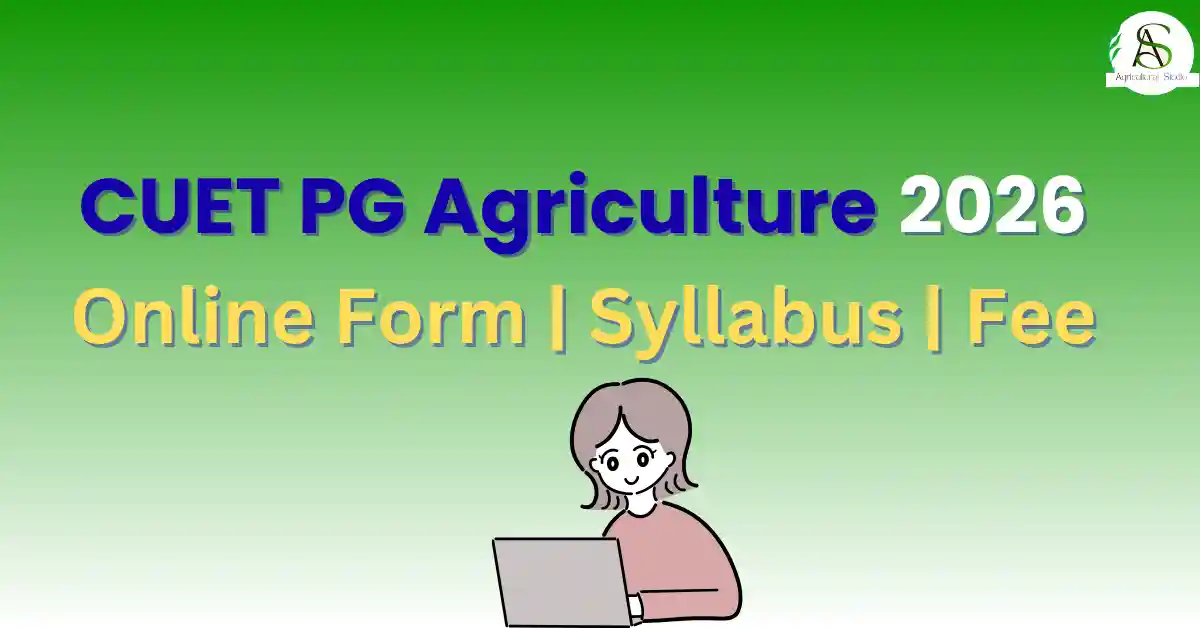 How to Apply CUET PG Agriculture 2026 – Online Form, Syllabus, Fee & Step-by-Step Guide