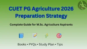 “How to Start CUET PG Agriculture Preparation 2026 – Books, PYQ & Strategy”